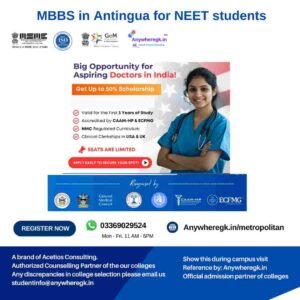 Metropolitan University Antigua, best MBBS college, fees, ratings, skills, visa & counseling l Get global MBBS & US offers